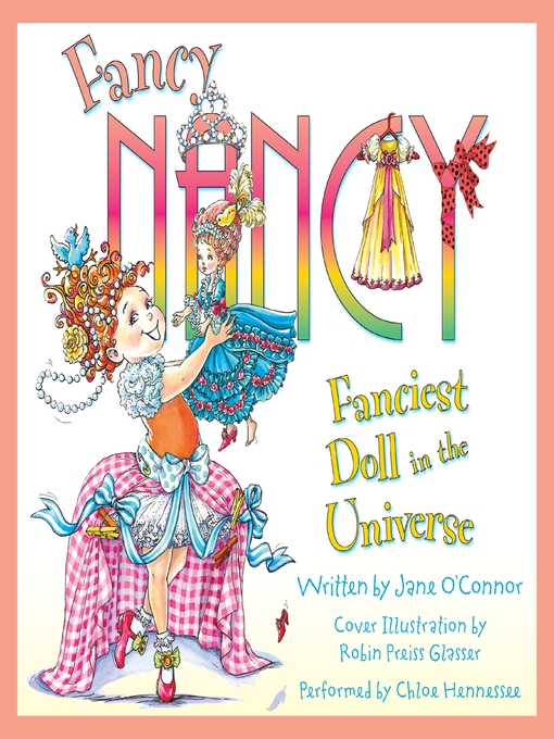 Jane O'Connor创作的Fanciest Doll in the Universe作品的详细信息 - 可供借阅